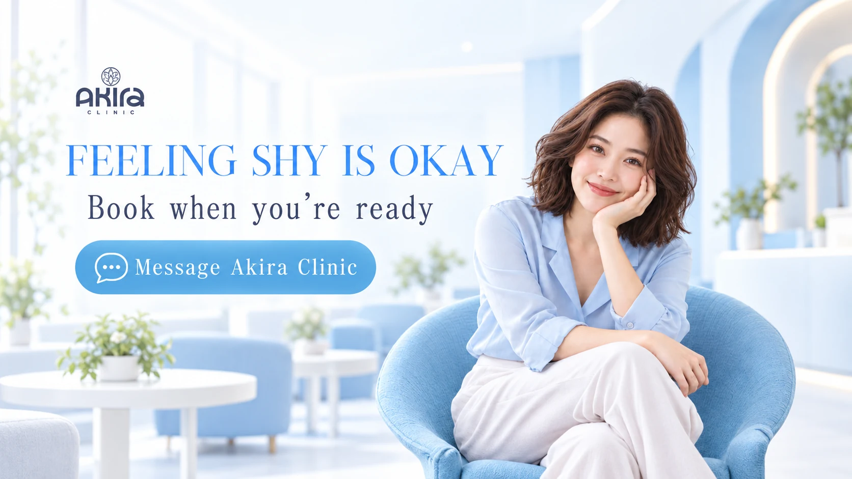 Akira Clinic invitation to ask questions and book Brazilian laser hair removal when ready